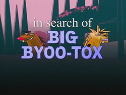 In Search of Big Byoo-Tox