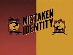 Mistaken Identity
