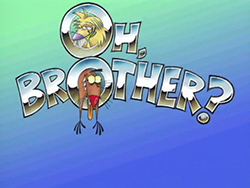 Oh, Brother?
